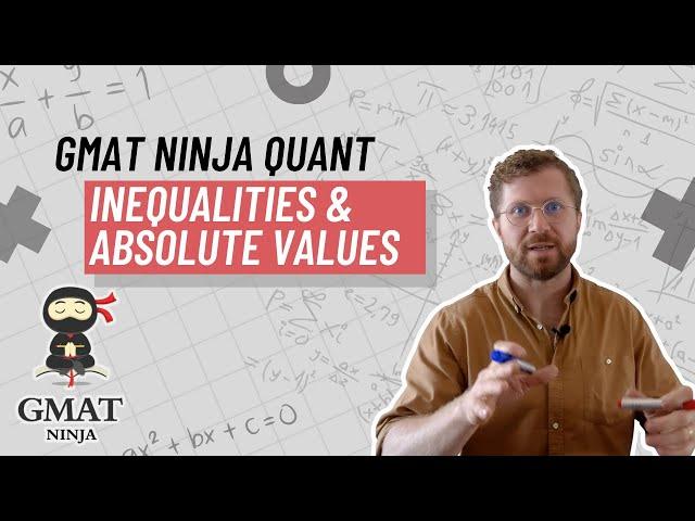 GMAT Ninja Quant Ep 4: Inequalities & Absolute Values