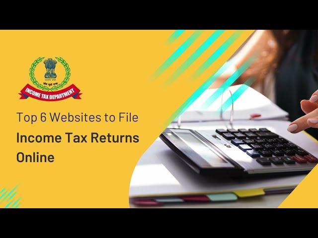 Top 6 Websites to File Your Income Tax Returns Online | Bizz Buzz