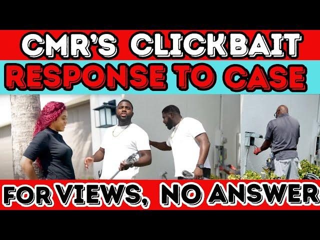 CMR’S CLICKBAIT Finally RESPONDING To CASE With CRISSY’S SUPPORT For VIEWS But AVOIDS EXPLANATION