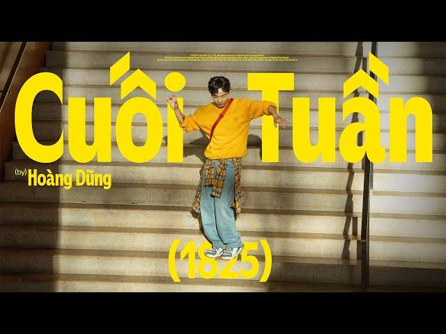 HOÀNG DŨNG - CUỐI TUẦN (1825) | OFFICIAL MUSIC VIDEO