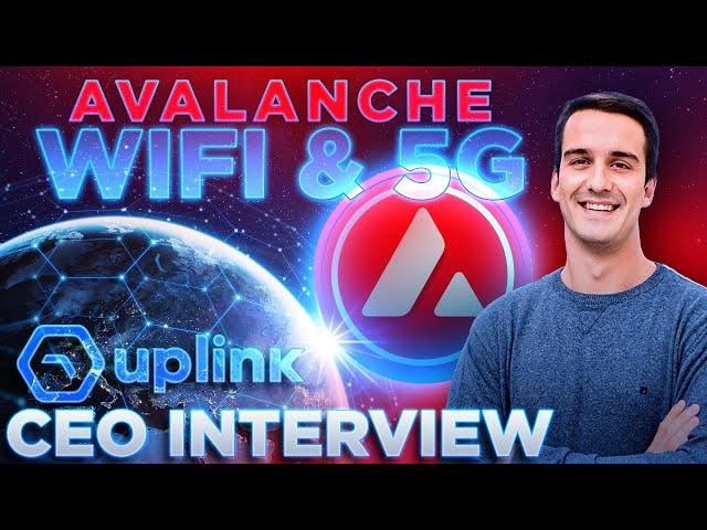 WiFi & 5G on Avalanche DePINUplink CEO INTERVIEW