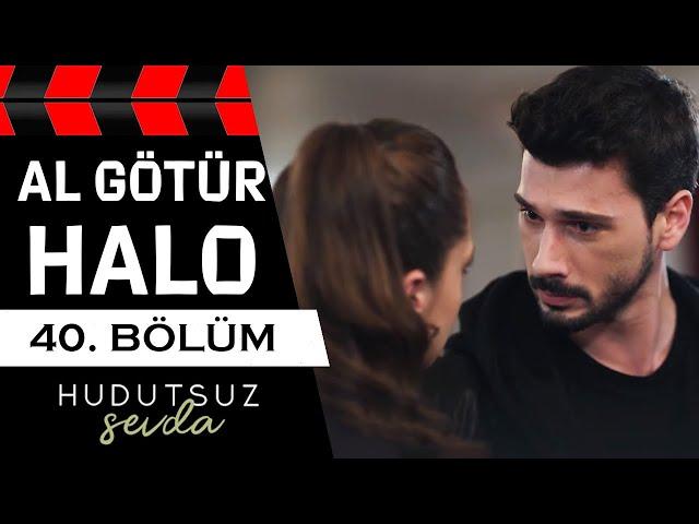 Hudutsuz Sevda 40. Bölüm 1. Fragmanı | AL GÖTÜR HALO!!