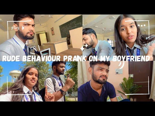 RUDE BEHAVIOUR PRANK ON MY BOYFRIENDAisa nhi karna chahie tha Yrr 