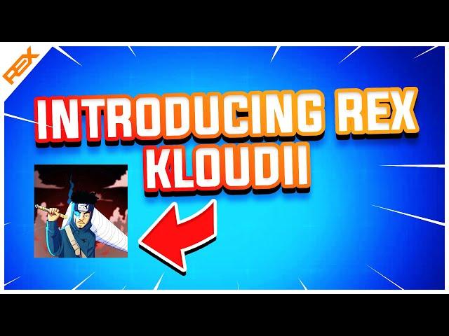 INTRODUCING ReX KLOUDII (WELCOME KLOUDII)