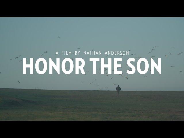 Honor The Son | a film by Nathan Anderson