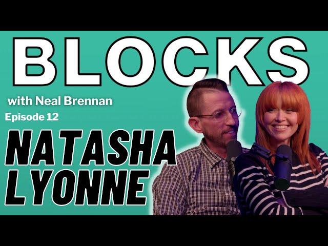 Natasha Lyonne | The Blocks Podcast w/ Neal Brennan | EPISODE 12