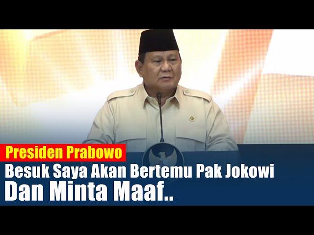 Presiden Prabowo - Besuk Saya Akan Bertemu Pak Jokowi Dan Minta Maaf..