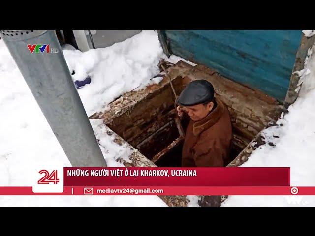 Những gia đình người Việt bám trụ ở Ukraine | VTV24