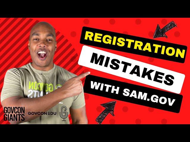 Top 8 mistakes made when registering with SAM.gov (System for Award Management)