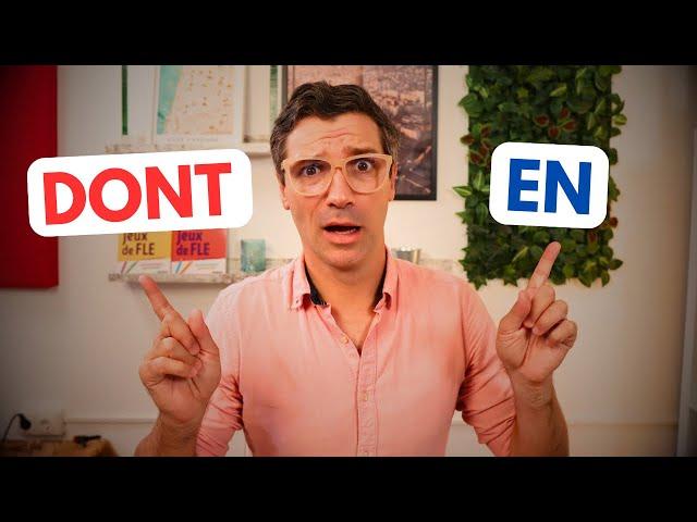 Grammaire française - Comment maîtriser DONT et EN ?