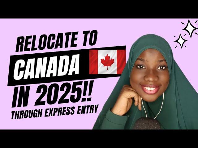 MOVE to CANADA  through EXPRESS ENTRY | STEP-BY-STEP GUIDE | Become a PERMANENT RESIDENT IN CANADA