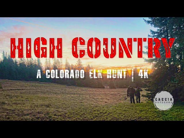 HIGH COUNTRY a Public Land Colorado Elk Hunt || CACCIA Outdoors 4K Films