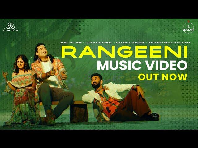 Rangeeni - Official Music Video | Amit Trivedi x Jubin Nautiyal x Hansika Pareek | Azaad Collab