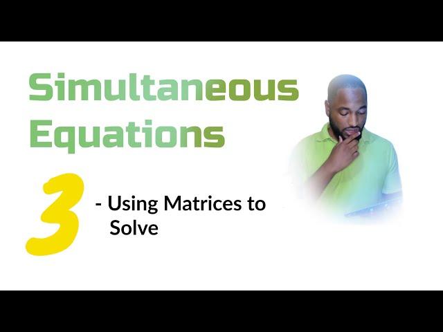 How to Battle with Simultaneous Equations in Matrices for CSEC Maths
