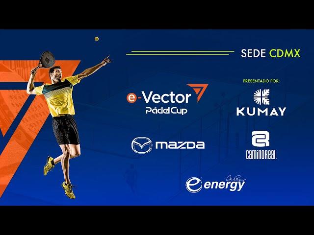 Vector Pádel Cup en CDMX, segunda etapa del torneo EN VIVO