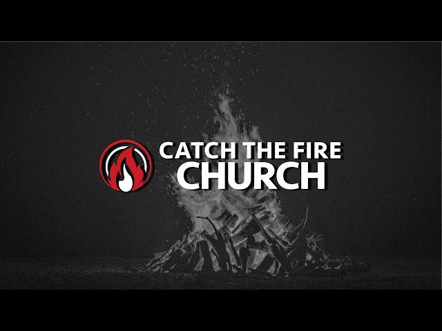 Catch the Fire Church