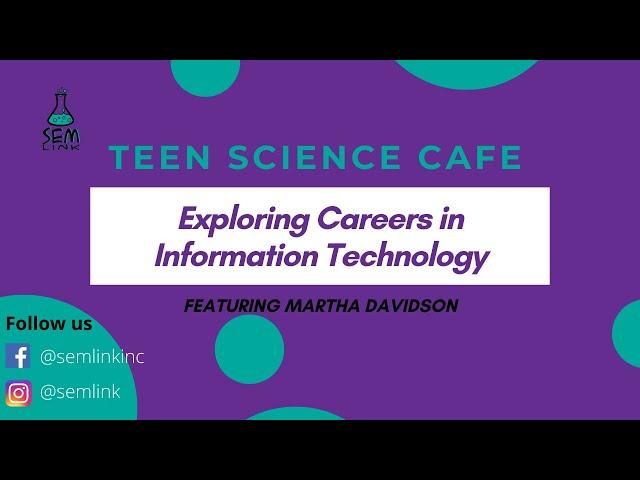 Virtual Teen Science Cafe: Careers in Information Technology