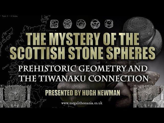 The Mystery of the Scottish Stone Spheres | Prehistoric Geometry & The Tiwanaku Connection