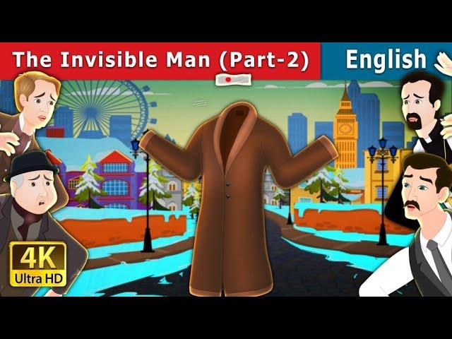 The Invisible Man Part 2 Story | Stories for Teenagers | @EnglishFairyTales