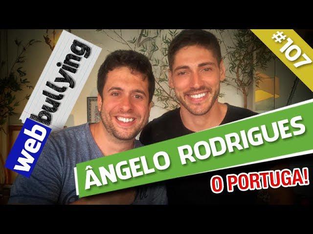 WEBBULLYING #107 - Ângelo Rodrigues (O ator Portuga) #aColôniaAmaZéCabra