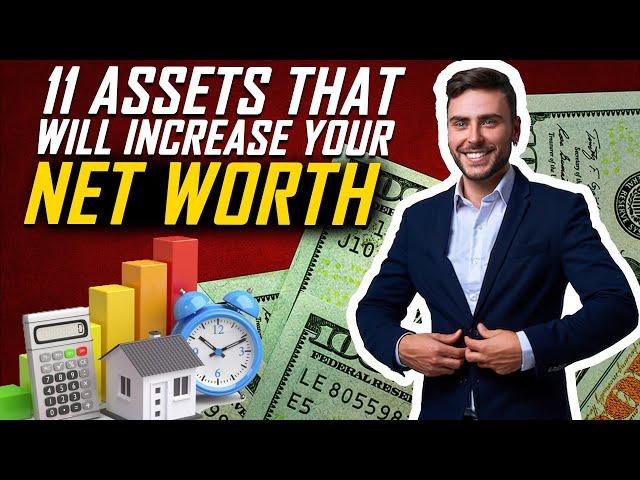 11 Assets That Will Increase Your Net Worth