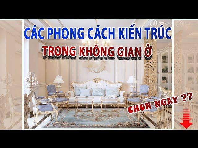 Các PHONG CÁCH Kiến Trúc trong không gian ở | Nhà của bạn 365| Chia sẽ Kinh nghiệm| Kts Hồ Viết Hiếu