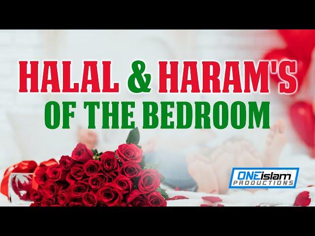 HALAL AND HARAM'S OF THE BEDROOM