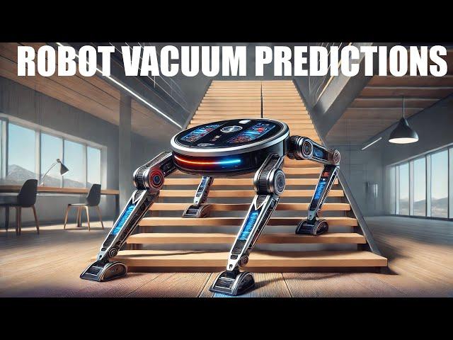 My Predictions for Robot Vacuums in 2025 and Beyond!