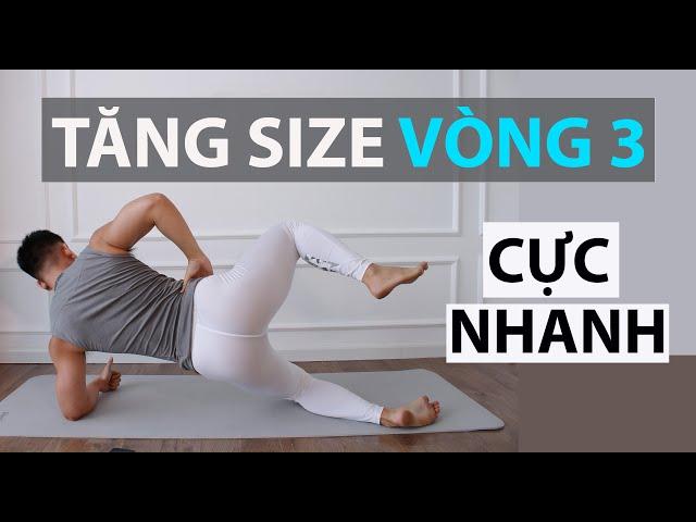 5 BÀI TẬP TĂNG SIZE VÒNG 3 CỰC NHANH | LUYỆN TẬP TẠI NHÀ