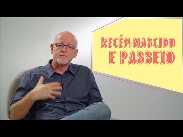 RECÉM-NASCIDO E PASSEIO