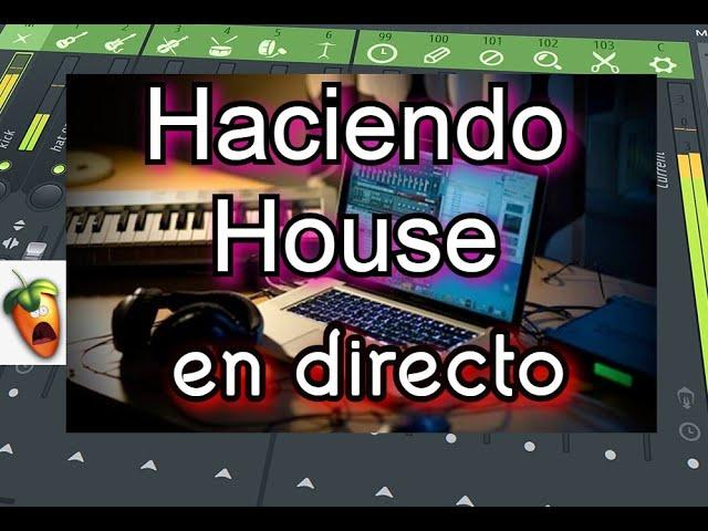 Produciendo música HOUSE en DIRECTO - (santo live)