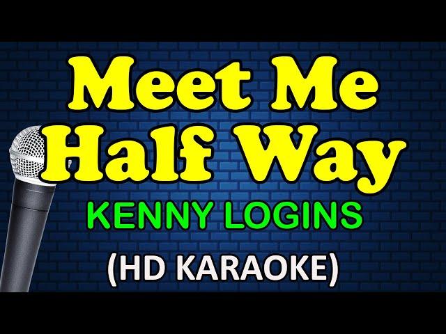 MEET ME HALF WAY - Kenny Logins (HD Karaoke)