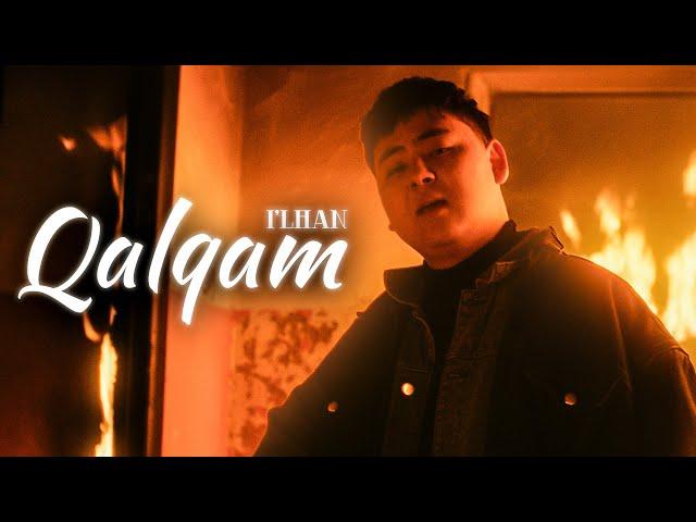 IL'HAN - Qalqam | Official Music Video