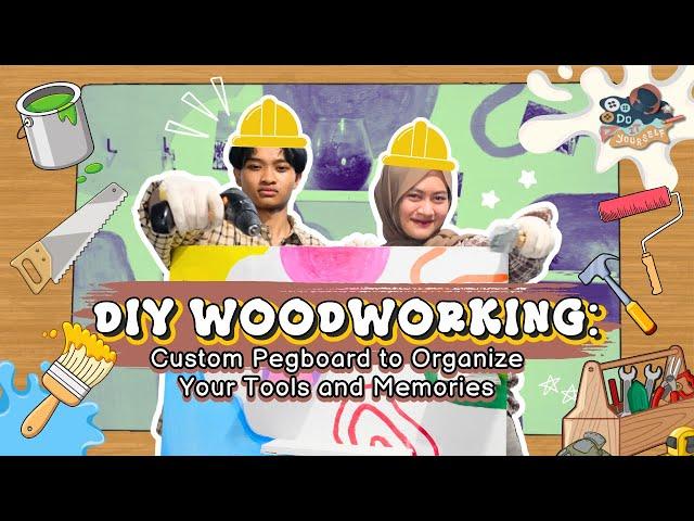 DIY EPS 5 | WOODWORKING: Custom Pegboard to Organize Your Tools and Memories