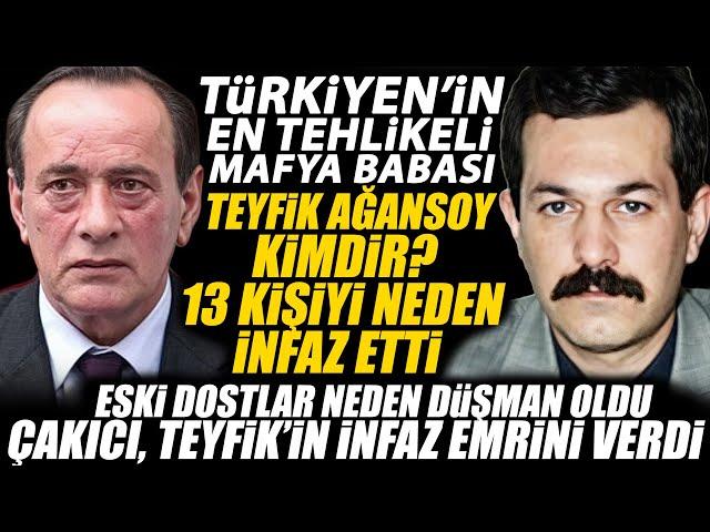 Tevfik Ağansoy Kimdir : Alaattin Çakıcı ve Teyfik Ağansoy Savaşı Neden Başladı Bilinmeyenler