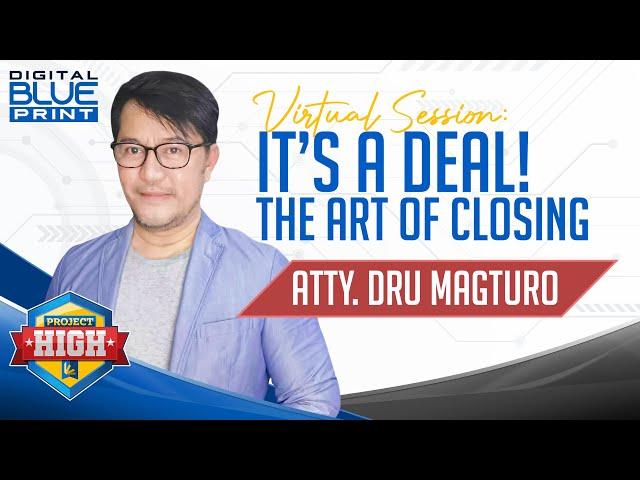 IT'S A DEAL! THE ART OF CLOSING BY ATTY. DRU MAGTURO
