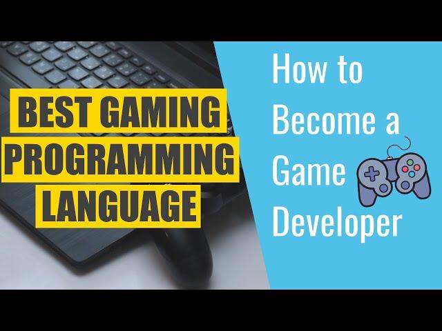 The Best Programming Language for Game Developers - How to Become a Game Dev