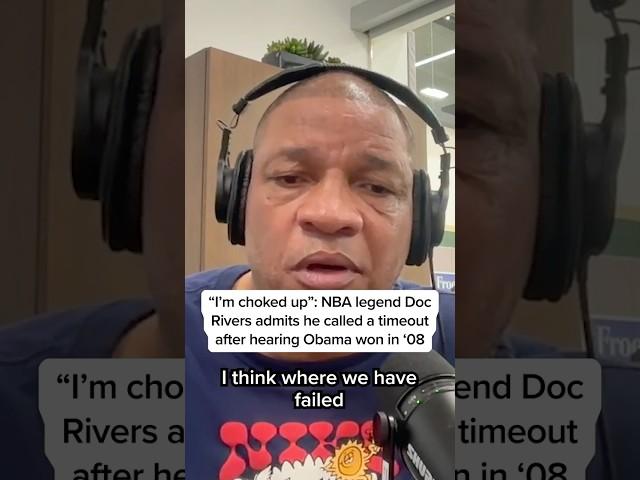'I'm choked up': NBA legend Doc Rivers admits he called a timeout after hearing Obama won in '08