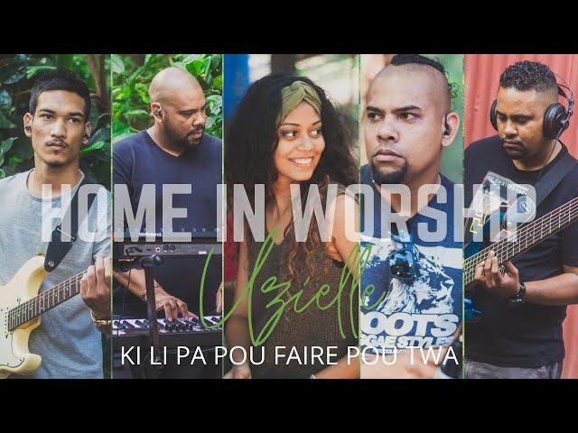 Home in Worship session with Uzielle | KI LI PA POU FAIRE POU TWA