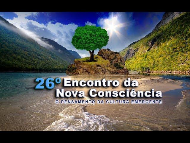 26º Encontro da Nova Consciência - A Nova Era é Aqui