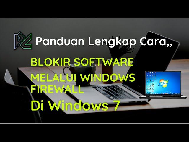 Cara Blokir Software Dengan Menggunakan Windows Firewall