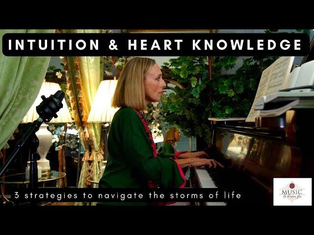 Intuition and Heart Knowledge: 3 strategies to navigate the storms of life: Episode 7