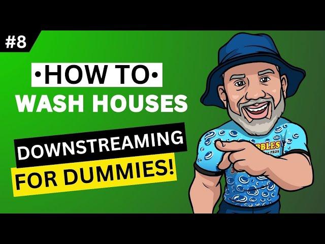 Ep.147  How to DOWNSTREAM A HOUSE: Pressure Washing Series (PART EIGHT)