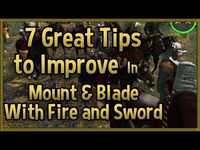 7 Great Tips to Improve at Mount & Blade: With Fire and Sword - M&B Tips & Tricks Strategy Guide