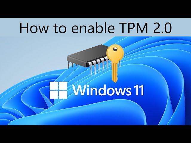 Windows 11 and TPM 2.0 Explained (How to Enable TPM / PTT on your PC)