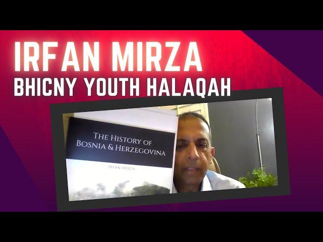Youth Halaqah at BHICNY with Irfan Mirza, author of "The History of Bosnia and Herzegovina"