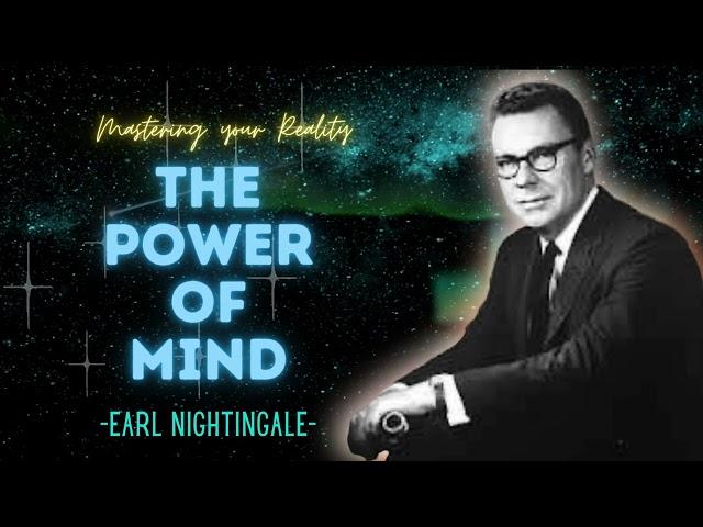 Mastering your Reality Earl Nightingale