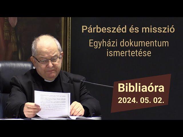 Párbeszéd és misszió - Egyházi dokumentum ismertetése - Bábel érsek hittanórája - 2024.05.02.