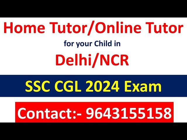Home Tutor for SSC CGL 2024 exam in Delhi|Home Tution for SSC CGL 2024 exam in Delhi|SSC CGL 2024