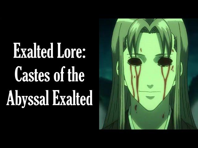 Exalted Lore: Castes of the Abyssal Exalted